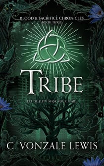 Tribe - Blood & Sacrifice Chronicles, #3