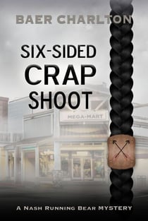 Six-sided Crap Shoot - A Nash Running Bear Mystery, #6
