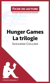 Hunger Games La trilogie de Suzanne Collins (Fiche de lecture) - Analyse complète et résumé détaillé de l'oeuvre