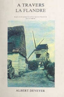 À travers la Flandre - D'après les 25 catalogues de la Foire agricole d'Hazebrouck parus en 1960-85
