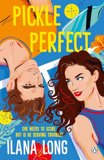 Pickle Perfect - A swoony, second-chance sports rom-com full of tropical heat, sharp banter and sizzling chemistry on and off the court