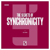 The Secrets of Synchronicity