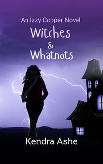 Witches & Whatnots - Izzy Cooper Novel, #3