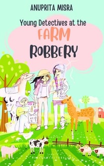 Young Detectives at the Farm Robbery - Young Detective Mystery