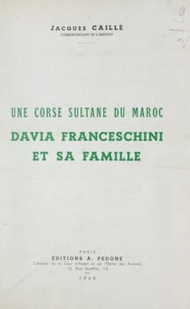 Une Corse sultane du Maroc, Davia Franceschini et sa famille