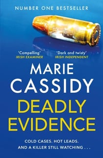 Deadly Evidence - A gripping, page-turning crime thriller from Ireland's former state pathologist
