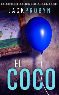 El Coco - La Inspectora Stephanie Broadbent: Serie de Thrillers Policíacos, #2