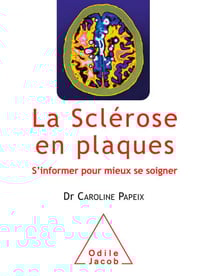 La Sclérose en plaques - S’informer pour mieux se soigner