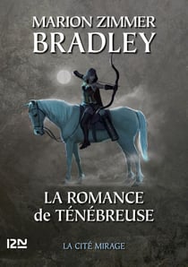 La Romance de Ténébreuse - tome 9 - La cité mirage