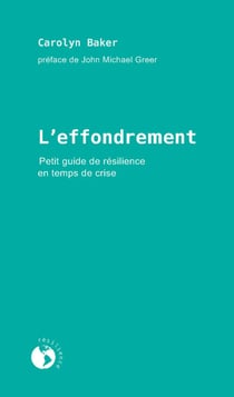 L'effondrement - Petit guide de résilience en temps de crise