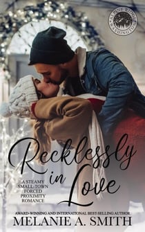 Recklessly in Love: A Steamy Small-Town Forced Proximity Romance - Alpine Ridge