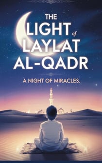 The Light of Laylat al-Qadr: - Muslims, #3