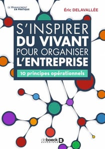 S'inspirer du vivant pour organiser l'entreprise - 10 principes opérationnels
