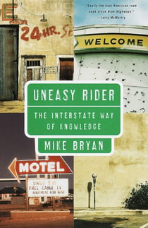 Uneasy Rider - The Interstate Way of Knowledge