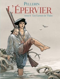 L'Épervier T06 - Les Larmes de Tlaloc