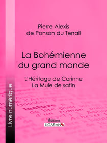 La Bohémienne du grand monde - L'Héritage de Corinne ; La Mule de satin