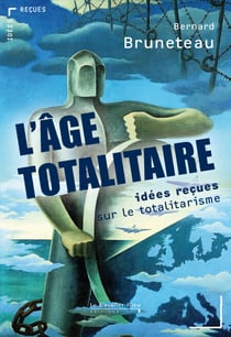 AGE TOTALITAIRE (L) -PDF - idées reçues sur le totalitarisme