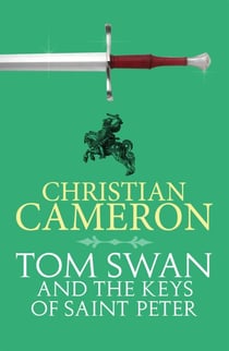 Tom Swan and the Keys of Saint Peter - A Thrilling Adventure from the Master of Historical Fiction
