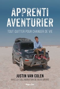 Apprenti aventurier - Tout quitter pour changer de vie - Tout quitter pour changer de vie