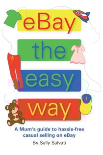 eBay the easy way - A Mum’s Guide to hassle-free casual selling on eBay