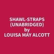 Shawl-Straps (Unabridged)