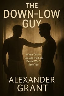 The Down-Low Guy - Down Low Desires, #3