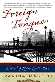 Foreign Tongue - A Novel of Life and Love in Paris