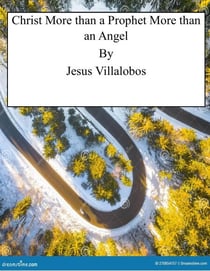 Christ More than a Prophet More than an Angel