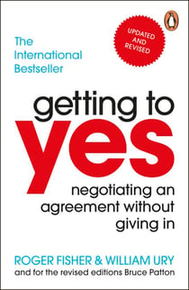 Getting to Yes - Negotiating an agreement without giving in