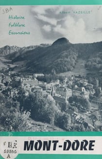 Le Mont-Dore - Histoire, folklore, excursions