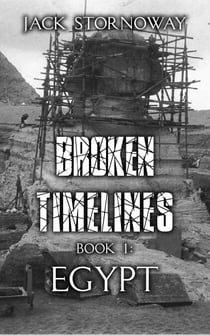 Broken Timelines - Book 1: Egypt - Broken Timelines, #1