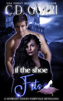 If The Shoe Fits - A Howlin' Good Fairytale Retelling, #2