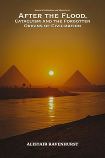 After the Flood, Cataclysm and the Forgotten Origins of Civilization - ANCIENT CIVILIZATIONS AND MYSTERIES, #1