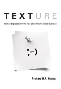 Texture - Human Expression in the Age of Communications Overload