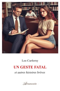 Un geste fatal - et autres histoires brèves