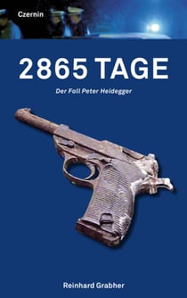 2865 Tage - Der Fall Peter Heidegger