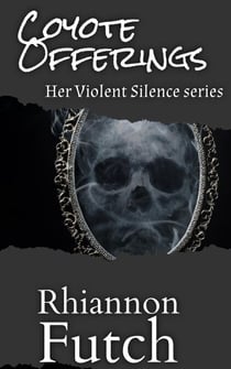 Coyote Offerings - Her Violent Silence, #2