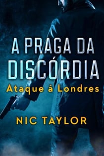 A Praga Da discórdia: Ataque à Londres