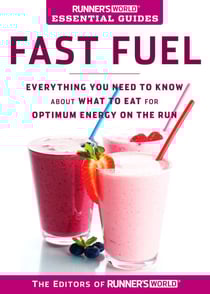 Runner's World Essential Guides: Fast Fuel - Everything You Need to Know about What to Eat for Optimum Energy on the Run
