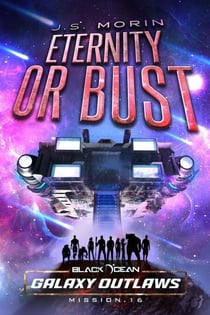 Eternity or Bust - Black Ocean: Galaxy Outlaws, #16