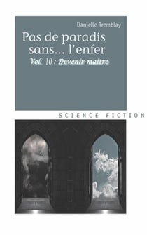Devenir maître (Pas de paradis sans... l'enfer, vol. 10)