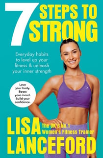 7 Steps to Strong - Get Fit. Boost Your Mood. Kick Start Your Confidence