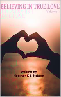 Believing In True Love - Believing In True Love, #1