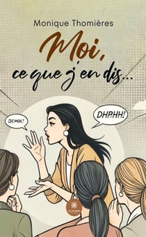 Moi, ce que j’en dis…