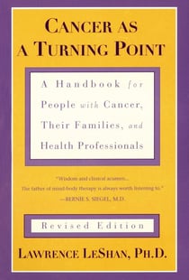 Cancer As a Turning Point - A Handbook for People with Cancer, Their Families, and Health Professionals - Revised Edition