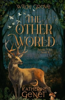 The Otherworld - Wilde Grove Series 2: Selena Wilde, #2