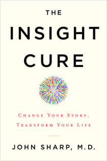 The Insight Cure - Change Your Story, Transform Your Life