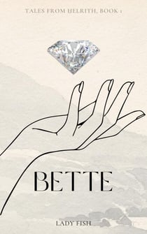 Bette - Tales From Helrith, #1