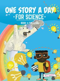 One Story a Day for Science - Book 4 for April New Edition