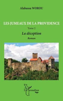 Les jumeaux de la providence. Roman Tome 2 - La déception